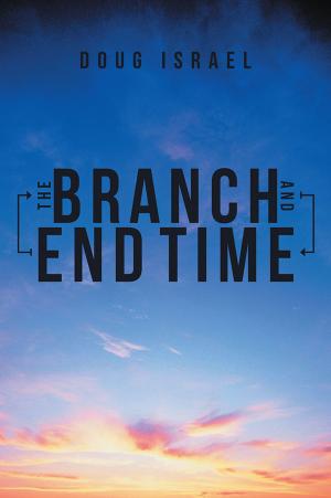 Cover of the book The Branch and End Time by John R. Gerdy