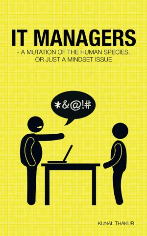 Cover of the book It Managers - a Mutation of the Human Species, or Just a Mindset Issue by Manan Agarwal