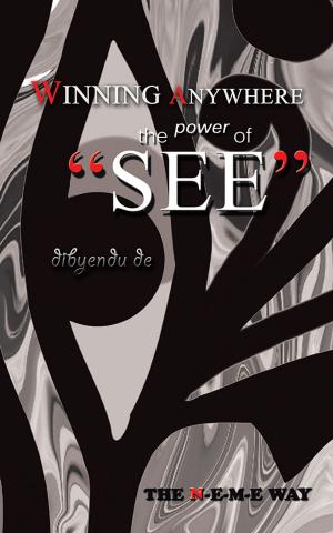 Cover of the book Winning Anywhere - the Power of 'See' by DR. K.S. BHARDWAJ