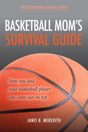 Cover of the book Basketball Mom's Survival Guide by Rosie Stocksdale