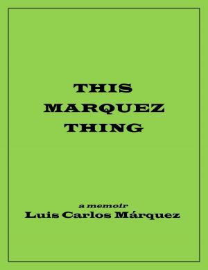 bigCover of the book This Marquez Thing by 