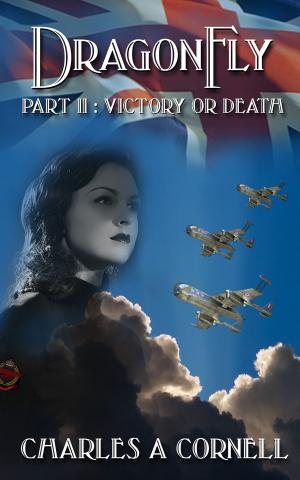 Cover of the book DragonFly Part II: Victory or Death by Brittany Rose Farquhar