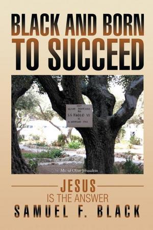 Cover of the book Black and Born to Succeed by Bishop R. Bell