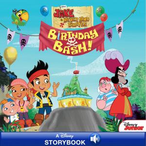 Cover of the book Jake and the Never Land Pirates: Birthday Bash by Ahmet Zappa, Shana Muldoon Zappa