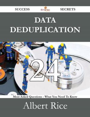 Cover of the book Data Deduplication 24 Success Secrets - 24 Most Asked Questions On Data Deduplication - What You Need To Know by Virginia Camacho