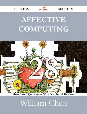 Cover of the book Affective Computing 28 Success Secrets - 28 Most Asked Questions On Affective Computing - What You Need To Know by Judith Austin