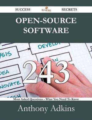 Cover of the book Open-Source Software 243 Success Secrets - 243 Most Asked Questions On Open-Source Software - What You Need To Know by Gerard Blokdijk