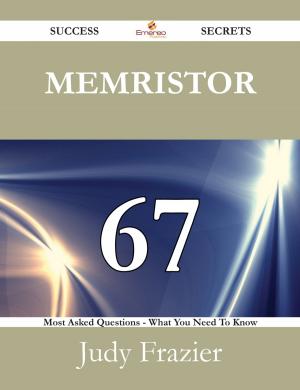 Cover of the book Memristor 67 Success Secrets - 67 Most Asked Questions On Memristor - What You Need To Know by Blackwell Benjamin