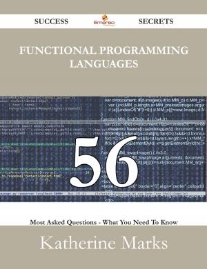 Cover of the book Functional Programming Languages 56 Success Secrets - 56 Most Asked Questions On Functional Programming Languages - What You Need To Know by Charles Obrien