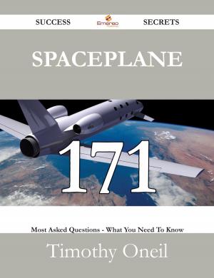 Cover of the book Spaceplane 171 Success Secrets - 171 Most Asked Questions On Spaceplane - What You Need To Know by Teresa Shepherd