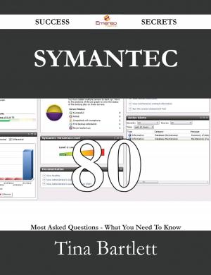 Cover of the book Symantec 80 Success Secrets - 80 Most Asked Questions On Symantec - What You Need To Know by Gustave Aimard