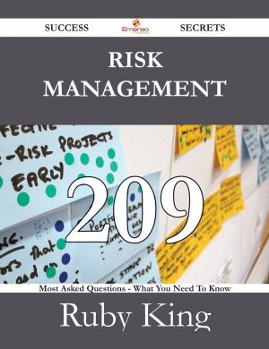 Cover of the book Risk management 209 Success Secrets - 209 Most Asked Questions On Risk management - What You Need To Know by Shakespeare William