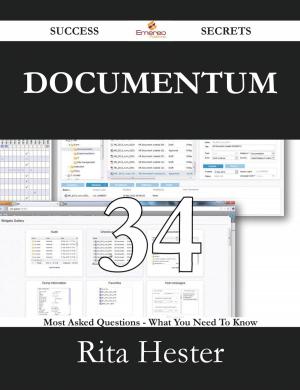 Cover of the book Documentum 34 Success Secrets - 34 Most Asked Questions On Documentum - What You Need To Know by Russell Small