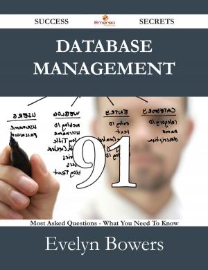 Cover of the book Database Management 91 Success Secrets - 91 Most Asked Questions On Database Management - What You Need To Know by Lee Simon