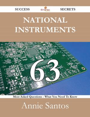 Cover of the book National Instruments 63 Success Secrets - 63 Most Asked Questions On National Instruments - What You Need To Know by Nathan Conrad