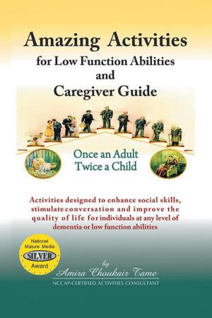 Cover of the book Amazing Activities for Low Function Abilities and Caregiver Guide by Louis Cisneros