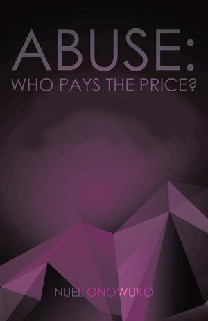 Cover of the book Abuse: Who Pays the Price? by Martin Miranda