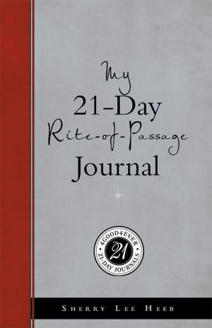 Cover of the book My 21-Day Rite-Of-Passage Journal by Kathy L. Pierce
