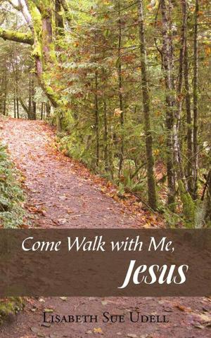 Cover of the book Come Walk with Me, Jesus by Linda Penton