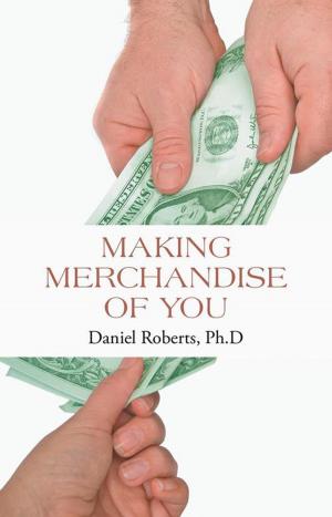 Cover of the book Making Merchandise of You by Dr. Yvette Hickman MD