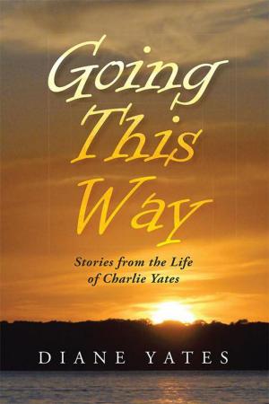 Cover of the book Going This Way by D. Scott Bowling