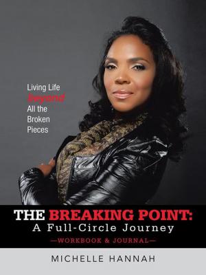 Cover of the book The Breaking Point: a Full-Circle Journey, Workbook & Journal by Mena Teijeiro
