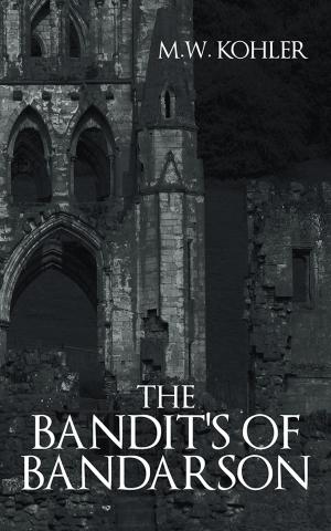 Cover of the book The Bandit's of Bandarson by Grand Pa Olmstead