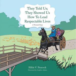 Cover of the book They Told Us; They Showed Us How to Lead Respectable Lives by Jeanette Kroese Thomson