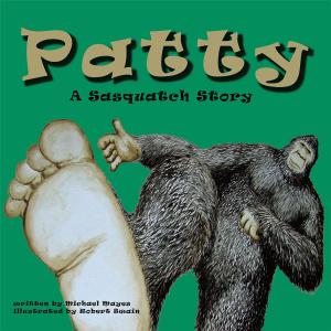 Cover of the book Patty: a Sasquatch Story by S. Renae