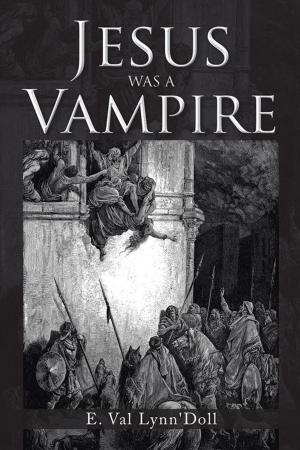 Cover of the book Jesus Was a Vampire by Alvin E. Jordan