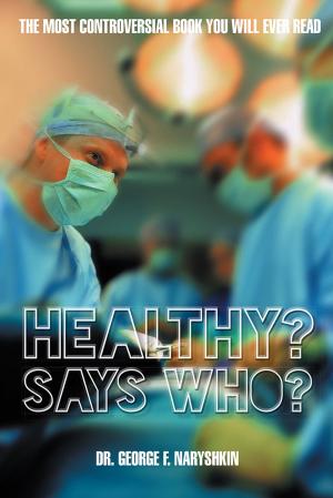 Cover of the book Healthy? Says Who? by Steven C. Harbert Jr.