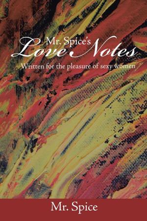 Cover of the book Mr. Spice’S Love Notes by Zarina Bibi