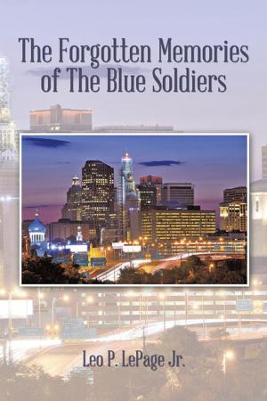 Cover of the book The Forgotten Memories of the Blue Soldiers by Donald E. Smith Ph.D.
