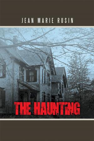 Cover of the book The Haunting by Angelia K. George-Lundy, Eureka F. Collins, Flora H. Henry, Goldia H. George