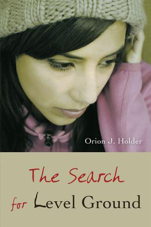 Cover of the book The Search for Level Ground by Ella O Williams