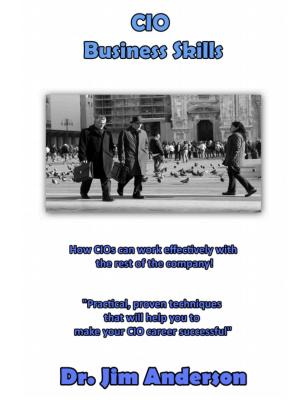 Book cover of CIO Business Skills: How CIOs Can Work Effectively With The Rest Of The Company!