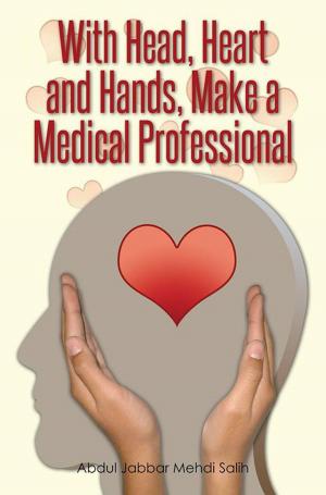 Cover of the book With Head, Heart and Hands, Make a Medical Professional by Barbara Hartmann King