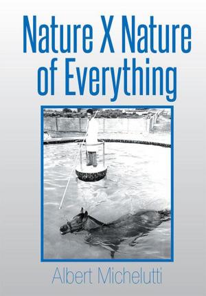 Cover of the book Nature X Nature of Everything by E.T Martin
