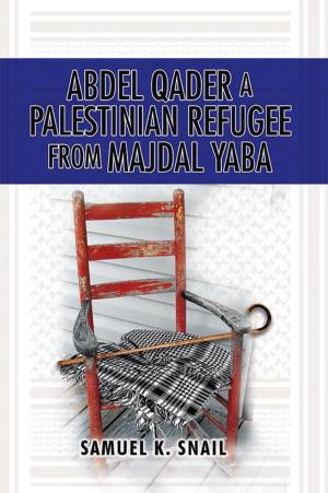 Cover of the book Abdel Qader a Palestinian Refugee from Majdal Yaba by Ahmad Al Dosari