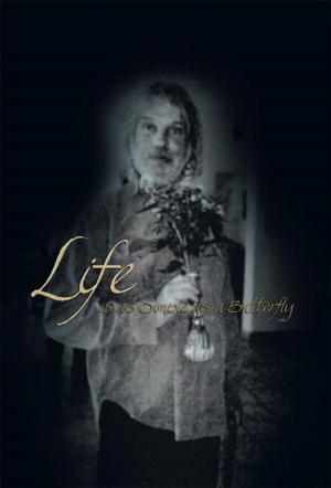 Cover of the book Life Is as Simple as a Butterfly by CD Von Bruton