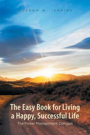 Cover of the book The Easy Book for Living a Happy, Successful Life by Todd Putman, Lori Sparger