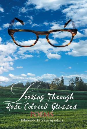 Cover of the book Looking Through Rose Colored Glasses by Tabitha Sanchez