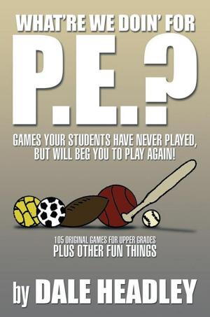 Cover of the book “What’Re We Doin’ for P.E.?” by Michael J. DeSalis