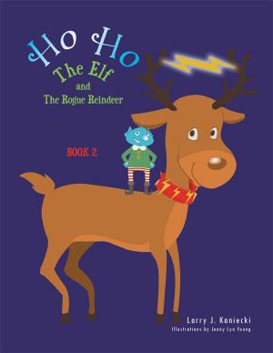 Cover of the book Ho Ho the Elf and the Rogue Reindeer by Carl Selph