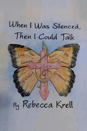 Cover of the book When I Was Silenced, Then I Could Talk by J N Pratley