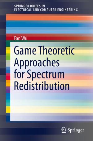 Cover of the book Game Theoretic Approaches for Spectrum Redistribution by Udaya Wagle