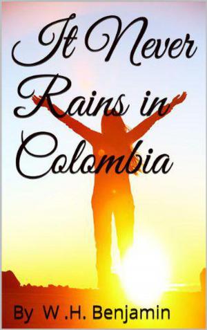 Cover of the book It Never Rains in Colombia by Gold KID