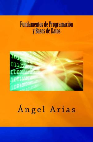 Cover of the book Fundamentos de Programación y Bases de Datos by Miguel Ángel Arias
