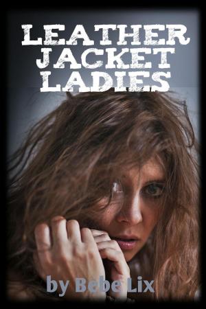 Cover of the book Leather Jacket Ladies (Lesbian Biker Gang Orgy Erotica) by Meg Silver