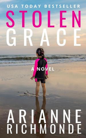 Cover of the book Stolen Grace: A Novel by Arianne Richmonde